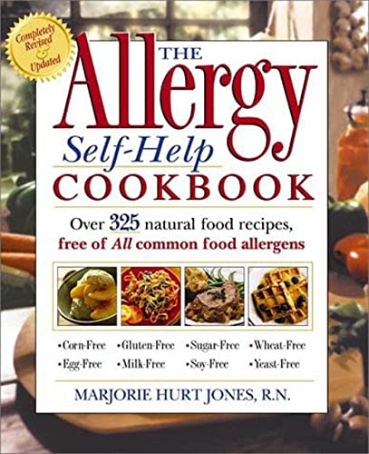 The Allergy Self-Help Cookbook: Over 325 Natural Foods Recipes, Free of All Common Food Allergens: wheat-free, milk-free, egg-free, corn-free, sugar-free, yeast-free - Hurt Jones, Marjorie