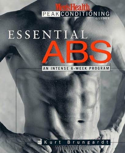 Essential Abs: An Intense 6-Week Program (Men's Health Peak Conditioning Guides) - Brungardt, Kurt