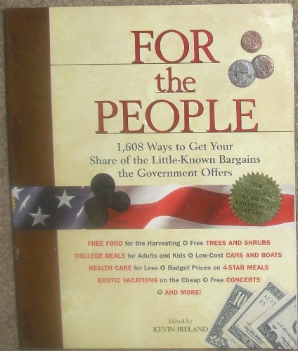 Stock image for For the People : 1,608 Ways to Get Your Share of Little-Known Bargains the Government Offers for sale by Better World Books: West