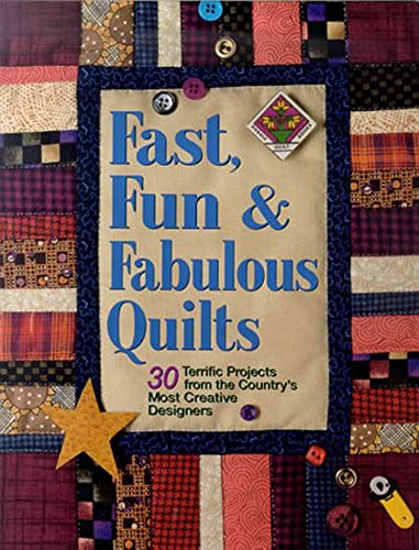 Beispielbild fr Fast, Fun & Fabulous Quilts: 30 Terrific Projects from the Country's Most Creative Designers zum Verkauf von WorldofBooks