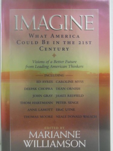 Beispielbild fr Imagine: What America Could Be In The 21St Century: Visions Of A Better Future From Leading American Thinkers zum Verkauf von Granada Bookstore,            IOBA