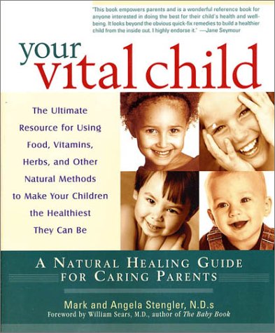 9781579543051: Your Vital Child: A Natural Healing Guide for Caring Parents