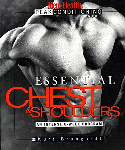 Imagen de archivo de Essential Chest and Shoulders: An Intense 6-Week Program (Men's Health Peak Conditioning Guides) a la venta por Your Online Bookstore