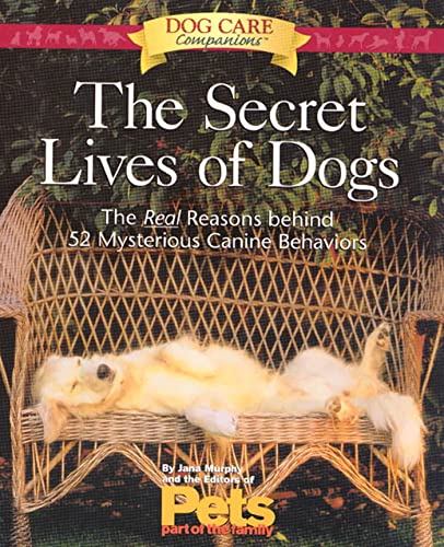 Imagen de archivo de The Secret Lives of Dogs: The Real Reasons Behind 52 Mysterious Canine Behaviors a la venta por SecondSale