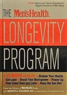 Imagen de archivo de The Men'sHealth Longevity Program: A 12-Week Plan for Bolster Your Health, Get Lean, Boost Your Brainpower, Power Up, Feel Great Now and Later and Keep the Sex Hot a la venta por More Than Words