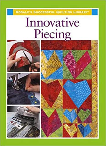 Beispielbild fr Innovative Piecing (Rodale's Successful Quilting Library) zum Verkauf von SecondSale