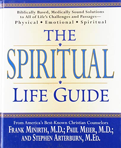 Beispielbild fr The Spiritual Life Guide : Biblically Based, Medically Sound Solutions to All of Life's Challenges and Passages--Physical, Emotional, Spiritual zum Verkauf von Better World Books