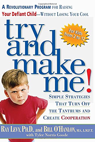 Imagen de archivo de Try and Make Me!: A Revolutionary Program for Raising Your Defiant Child Without Losing Your Cool a la venta por Front Cover Books