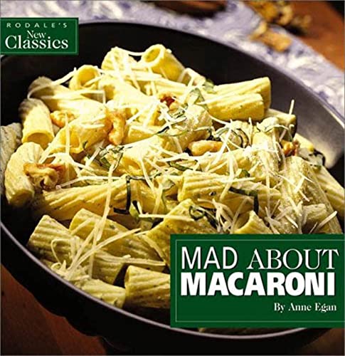 Beispielbild fr Mad About Macaroni (Rodale's New Classics) zum Verkauf von Wonder Book
