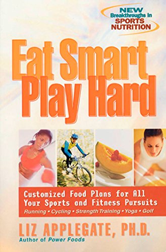 Beispielbild fr Eat Smart, Play Hard: Customized Food Plans for All Your Sports and Fitness Pursuits zum Verkauf von WorldofBooks