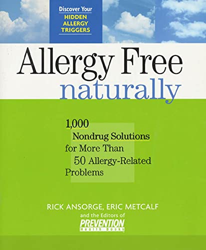 Imagen de archivo de Allergy-Free Naturally : 1,000 Nondrug Solutions for More Than 50 Allergy-Related Problems a la venta por Better World Books