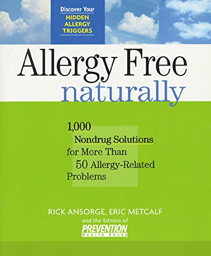 9781579543921: Allergy-Free Naturally: 1,000 Nondrug Solutions for More Than 50 Allergy-Related Problems