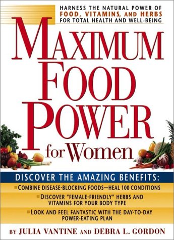 9781579544119: Maximum Food Power for Women: Harness the Natural Power of Food, Vitamins, and Herbs for Total Health and Well-Being