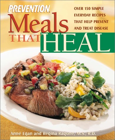 Imagen de archivo de Meals That Heal : Over 175 Simple, Everyday Recipes That Help Prevent and Treat Disease a la venta por Better World Books