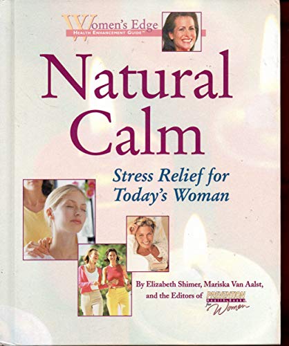 Beispielbild fr Natural Calm: Stress Relief for Today's Woman (Women's Edge Health Enhancement Guide) zum Verkauf von AwesomeBooks