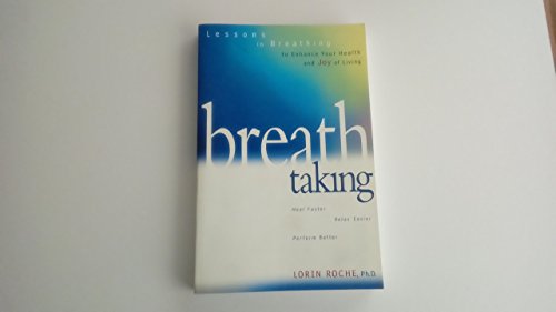 Stock image for Breath Taking: 60 Breathing Techniques to Enhance Your Health and Joy of Living for sale by Ergodebooks