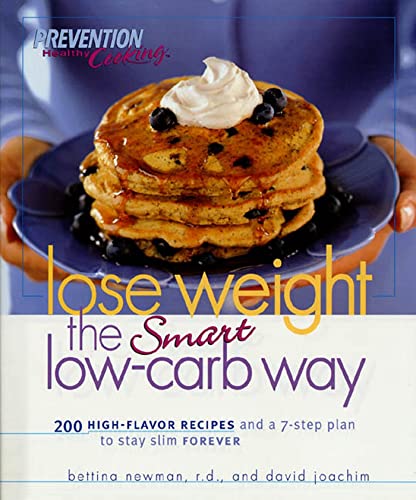 Stock image for Lose Weight the Smart Low-Carb Way: 200 High-Flavor Recipes and a 7-Step Plan to Stay Slim Forever (Prevention Health Cooking) for sale by Your Online Bookstore