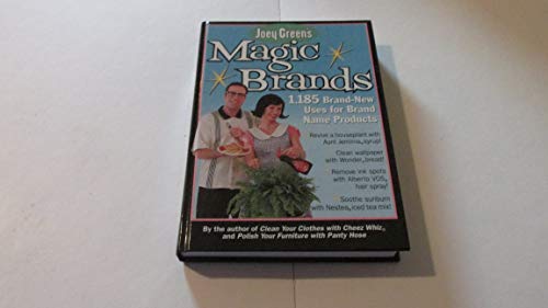 Stock image for Joey Green's Magic Brands - 1,185 Brand-new Uses For Brand Name Products for sale by Gulf Coast Books