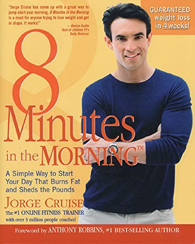 Stock image for 8 Minutes in the Morning: A Simple Way to Start Your Day That Burns Fat and Sheds the Pounds for sale by Your Online Bookstore