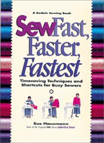 Imagen de archivo de Sew Fast, Faster, Fastest: Timesaving Techniques and Shortcuts for Busy Sewers a la venta por Once Upon A Time Books