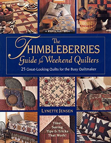 Beispielbild fr The Thimbleberries Guide For Weekend Quilters: 25 Great-Looking Quilts for the Busy Quiltmaker zum Verkauf von Reliant Bookstore
