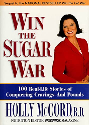 Imagen de archivo de Win the Sugar War: 100 Real-Life Stories of Conquering Cravings--And Pounds a la venta por SecondSale