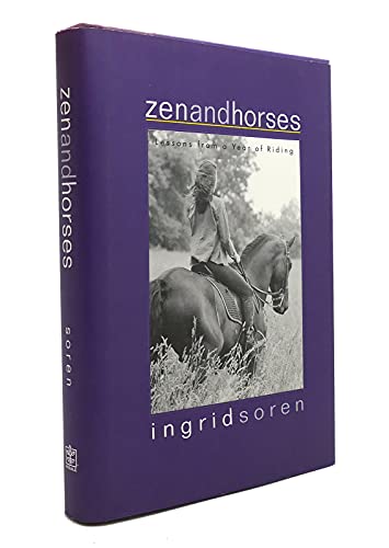 Stock image for Zen and Horses: Lessons from a Year of Riding for sale by Front Cover Books