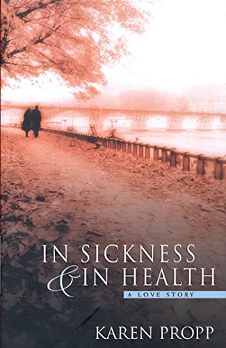 Stock image for In Sickness and In Health: A Love Story for sale by SecondSale