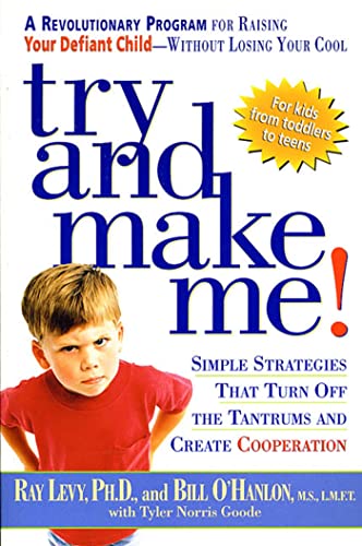 Beispielbild fr Try and Make Me!: Simple Strategies That Turn Off the Tantrums and Create Cooperation zum Verkauf von Gulf Coast Books