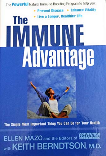 Beispielbild fr The Immune Advantage: The Powerful, Natural Immune-Boosting Program to Help You Prevent Disease, Enhance Vitality, Live a Longer, Healthier Life zum Verkauf von SecondSale