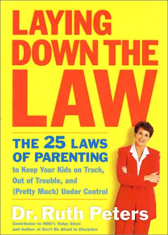 Stock image for Laying Down the Law: The 25 Laws of Parenting for sale by SecondSale