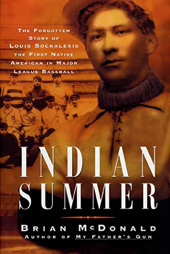 Beispielbild fr Indian Summer : The Forgotten Story of Louis Sockalexis, the First Native American in Major League Baseball zum Verkauf von Better World Books
