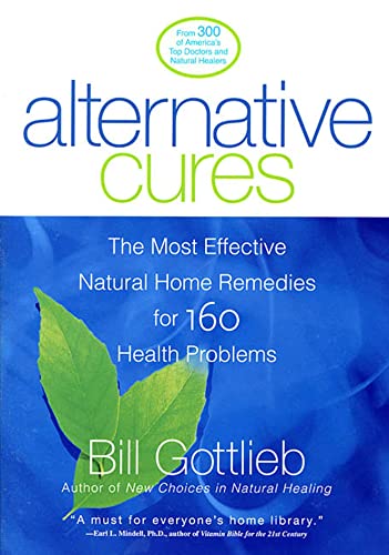 9781579545925: Alternative Cures: The Most Effective Natural Home Remedies for 160 Health Problems