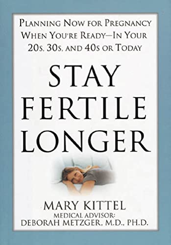 Stock image for Stay Fertile Longer: Planning Now for Pregnancy When You're Ready - In Your 20s, 30s, and 40s or Today for sale by ThriftBooks-Atlanta