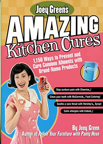 Beispielbild fr Joey Green's Amazing Kitchen Cures: 1,150 Ways to Prevent and Cure Common Ailments With Brand-Name Products zum Verkauf von WorldofBooks