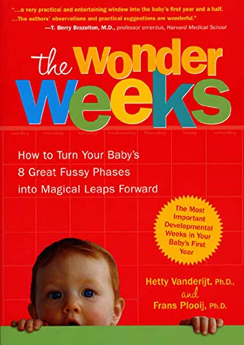 Beispielbild fr The Wonder Weeks : How to Turn Your Baby's 8 Great Fussy Phases into Magical Leaps Forward zum Verkauf von Better World Books