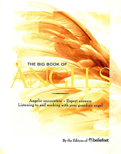 9781579546540: The Big Book of Angels: Angelic Encounters, Expert Answers, Listening to and Working with Your Guardian Angel