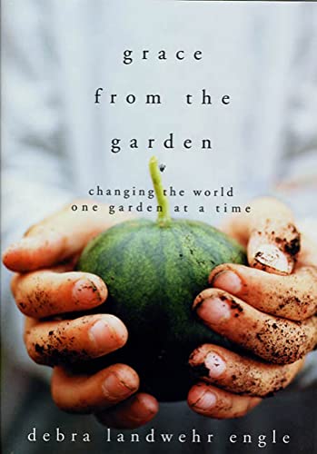 Stock image for Grace from the Garden: Changing the World One Garden at a Time for sale by SecondSale