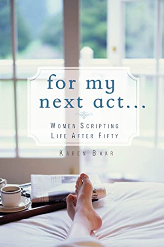 Stock image for For My Next Act. . .: Women Scripting Life after 50 for sale by Wonder Book