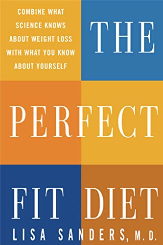 Imagen de archivo de The Perfect Fit Diet : Combine What Science Knows about Weight Loss with What You Know about Yourself a la venta por Better World Books