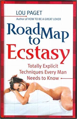 9781579547011: Road Map to Ecstasy: Totally Explicit Techniques Every Man Needs to Know