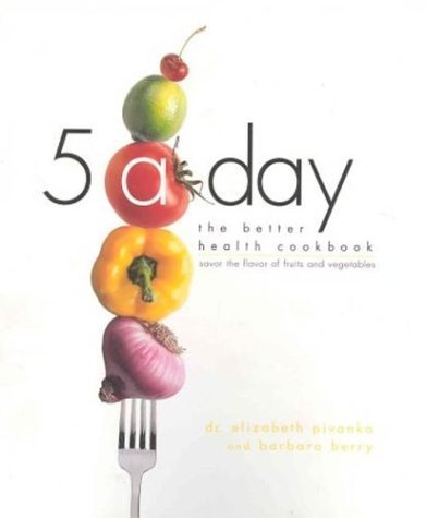 Stock image for 5 a Day: The Better Health Cookbook--Savor the Flavor of Fruits and Vegetables for sale by ThriftBooks-Dallas