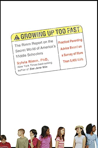 Stock image for Growing up Too Fast : The Rimm Report on the Secret World of America's Middle Schoolers for sale by Better World Books