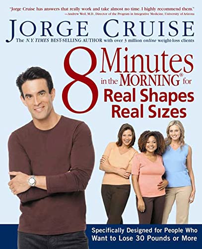 Stock image for 8 Minutes in the Morning for Real Shapes, Real Sizes: Specifically Designed for People Who Want to Lose 30 Pounds or More for sale by Gulf Coast Books