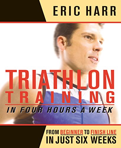 Imagen de archivo de Triathlon Training in Four Hours a Week : From Beginner to Finish Line in Just Six Weeks a la venta por Better World Books