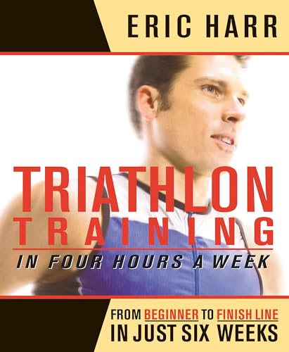 9781579547486: Triathlon Training in Four Hours a Week: From Beginner to Finish Line in Just Six Weeks