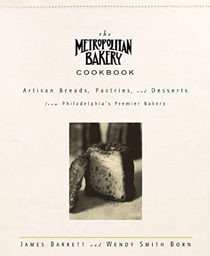 Imagen de archivo de The Metropolitan Bakery Cookbook a la venta por Goodwill
