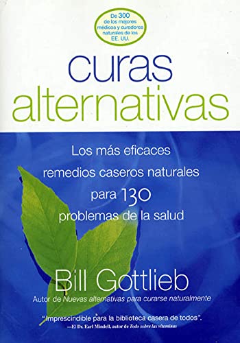 Stock image for Curas Alternativas: Los Mas Eficaces Remedios Caseros Naturales Para 130 Problemas de la Salud for sale by ThriftBooks-Dallas