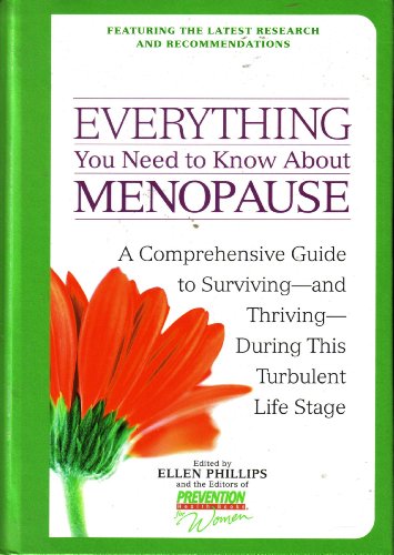 Imagen de archivo de Everything You Need to Know About Menopause: A Comprehensive Guide to Surviving--And Thriving--During This Turbulent Life Stage a la venta por SecondSale