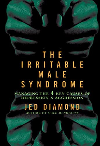 Beispielbild fr The Irritable Male Syndrome: Managing the Four Key Causes of Depression and Aggression zum Verkauf von Wonder Book